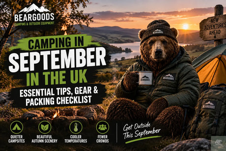 Camping in September in the UK: Essential Tips, Gear &amp; Packing Checklist Beargoods
