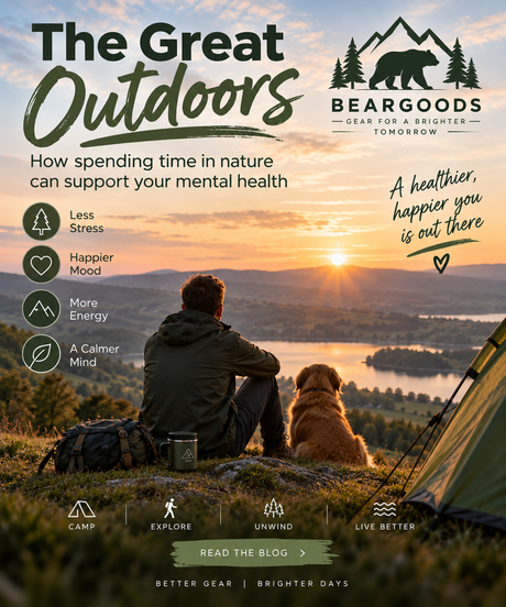 The Great Outdoors: How Spending Time in Nature Can Support Your Mental Health Beargoods