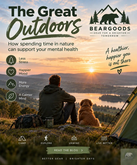 The Great Outdoors: How Spending Time in Nature Can Support Your Mental Health Beargoods